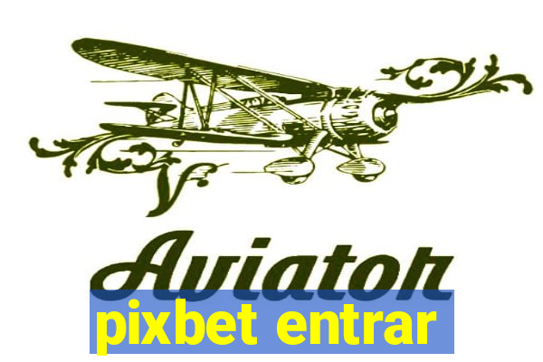 pixbet entrar